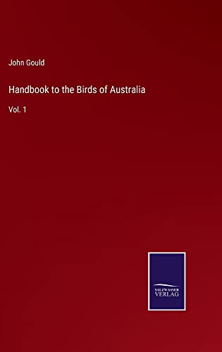Handbook to the Birds of Australia: Vol. 1