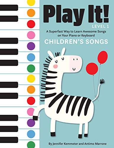 Jennifer Kemmeter Play It! Children's Songs, A Superfast Way To Learn Awesome Songs On Your Piano Or Keyboard