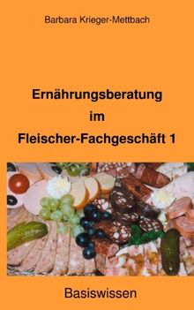 Ernährungsberatung im Fleischer-Fachgeschäft 1: Basiswissen