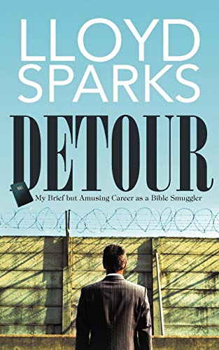 Detour: My Brief but Amusing Career as a Bible Smuggler