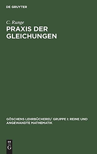 Praxis der Gleichungen (Göschens Lehrbücherei/ Gruppe I: Reine und angewandte Mathematik, Band 2)