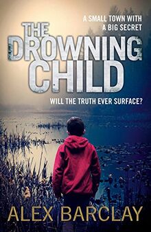 The Drowning Child (Ren Bryce) by Barclay, Alex | Book | condition good