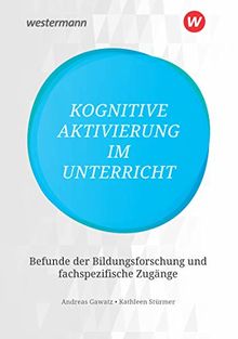 Kognitive Aktivierung im Unterricht: Befunde der Bildungsforschung und fachspezifische Zugänge