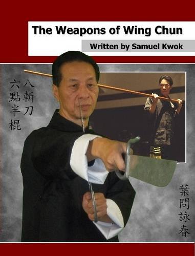 Samuel Kwok The Weapons Of Wing Chun