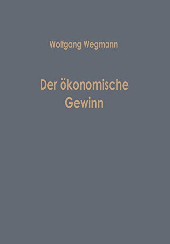 Der Okonomische Gewinn (German Edition) (Betriebswirtschaftliche Beiträge, 14, Band 14)