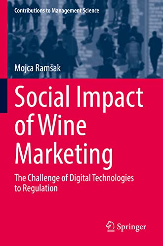 Social Impact of Wine Marketing: The Challenge of Digital Technologies to Regulation (Contributions to Management Science)