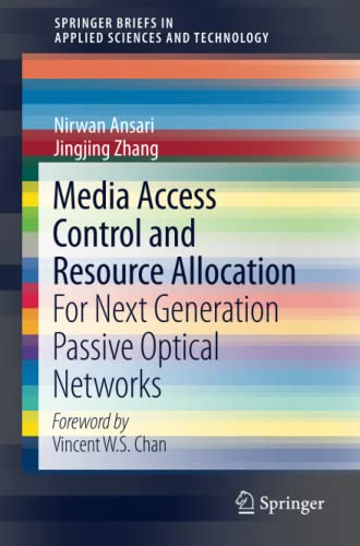 Media Access Control and Resource Allocation: For Next Generation Passive Optical Networks (SpringerBriefs in Applied Sciences and Technology)