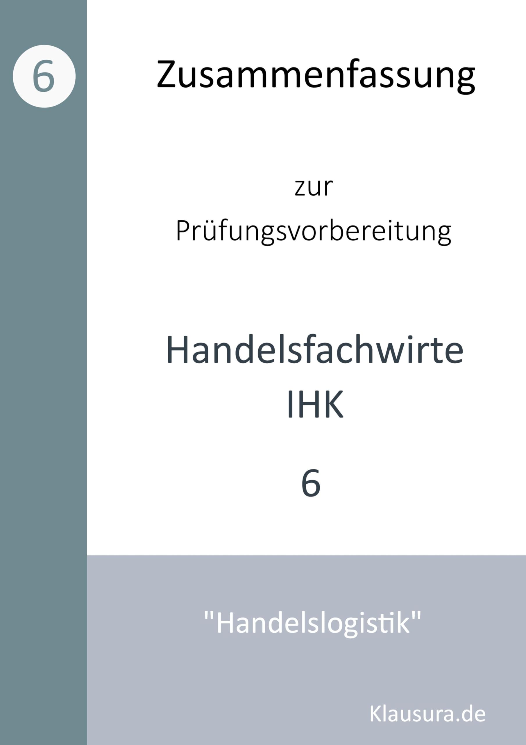 Zusammenfassung zur Prüfungsvorbereitung geprüfter Handelsfachwirte IHK: Handelslogistik
