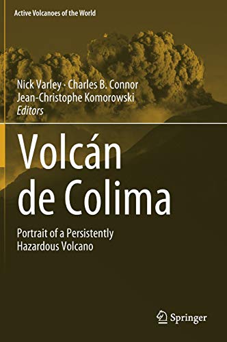 Volcán de Colima: Portrait of a Persistently Hazardous Volcano (Active Volcanoes of the World)