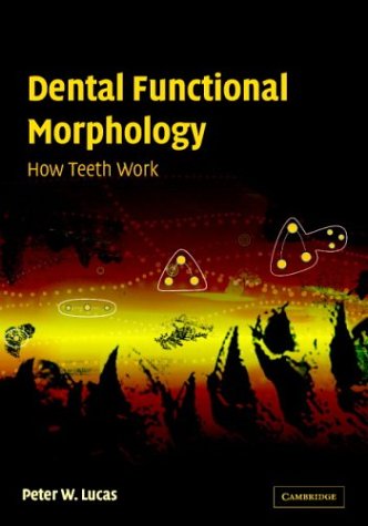 Dental Functional Morphology: How Teeth Work