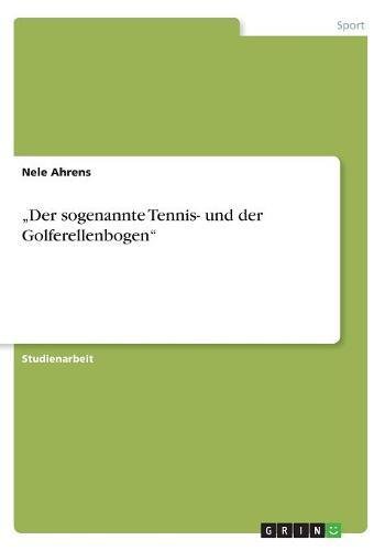 Der sogenannte Tennis- und der Golferellenbogen