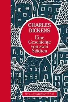 Charles Dickens: Eine Geschichte von zwei Städten: Mit Illustrationen von Phiz
