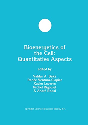 Bioenergetics of the Cell: Quantitative Aspects (Developments in Molecular and Cellular Biochemistry, 25, Band 25)