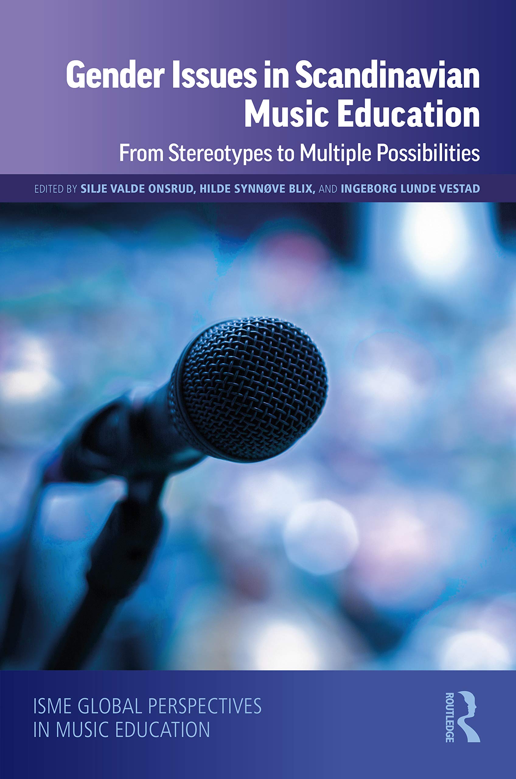 Gender Issues in Scandinavian Music Education: From Stereotypes to Multiple Possibilities (Isme in Music Education)
