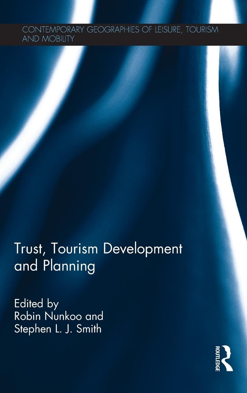 Trust, Tourism Development and Planning (Contemporary Geographies of Leisure, Tourism and Mobility, Band 47)