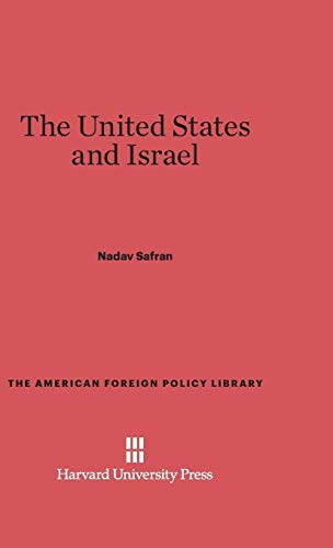 The United States and Israel (American Foreign Policy Library, Band 7)