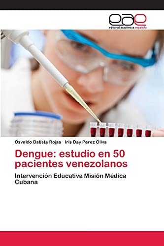 Dengue: estudio en 50 pacientes venezolanos: Intervención Educativa Misión Médica Cubana