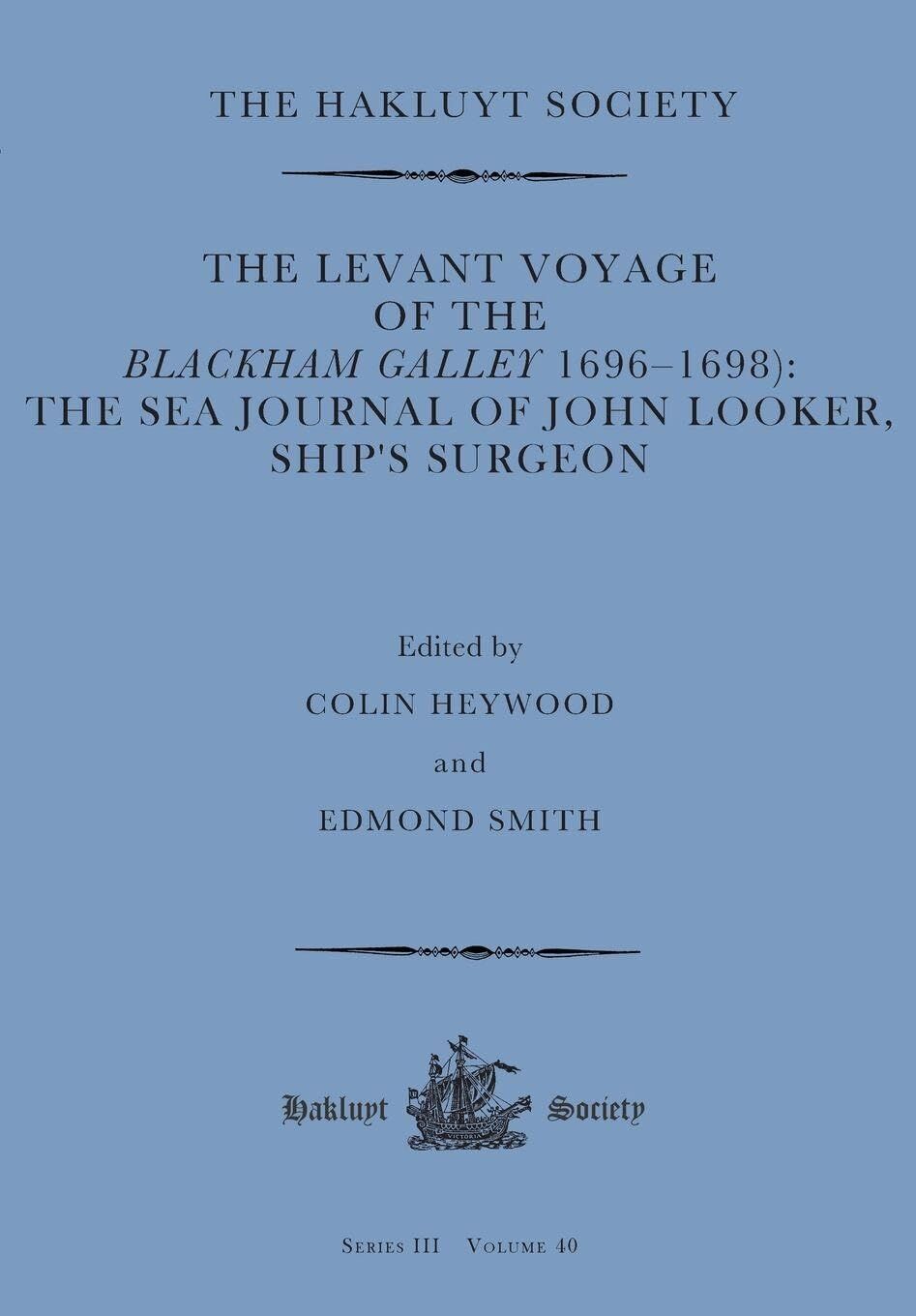 The Levant Voyage of the Blackham Galley (1696-1698)