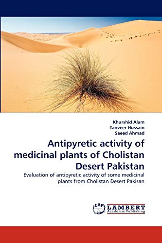 Antipyretic activity of medicinal plants of Cholistan Desert Pakistan: Evaluation of antipyretic activity of some medicinal plants from Cholistan Desert Pakisan