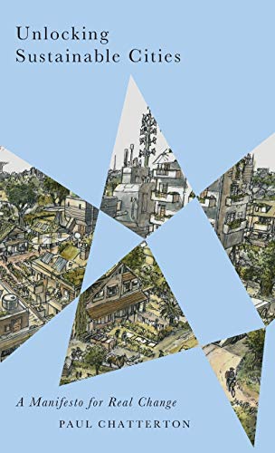 Unlocking Sustainable Cities: A Manifesto for Real Change (Radical Geography)
