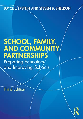 Epstein, Joyce L. School, Family, And Community Partnerships, Preparing Educators And Improving Schools