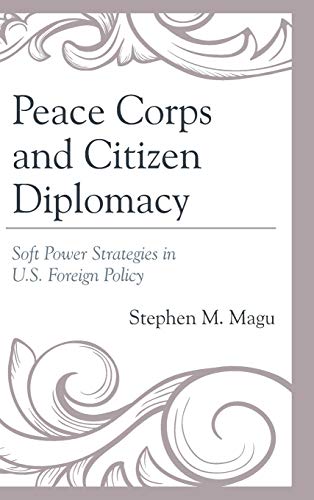 Peace Corps and Citizen Diplomacy: Soft Power Strategies in U.S. Foreign Policy