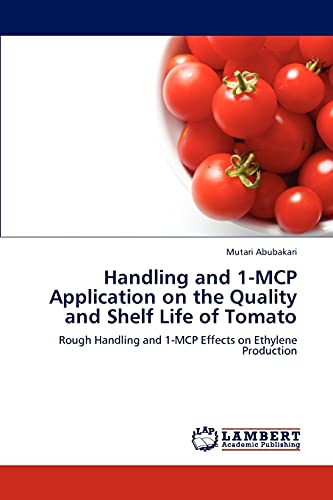 Handling and 1-MCP Application on the Quality and Shelf Life of Tomato: Rough Handling and 1-MCP Effects on Ethylene Production