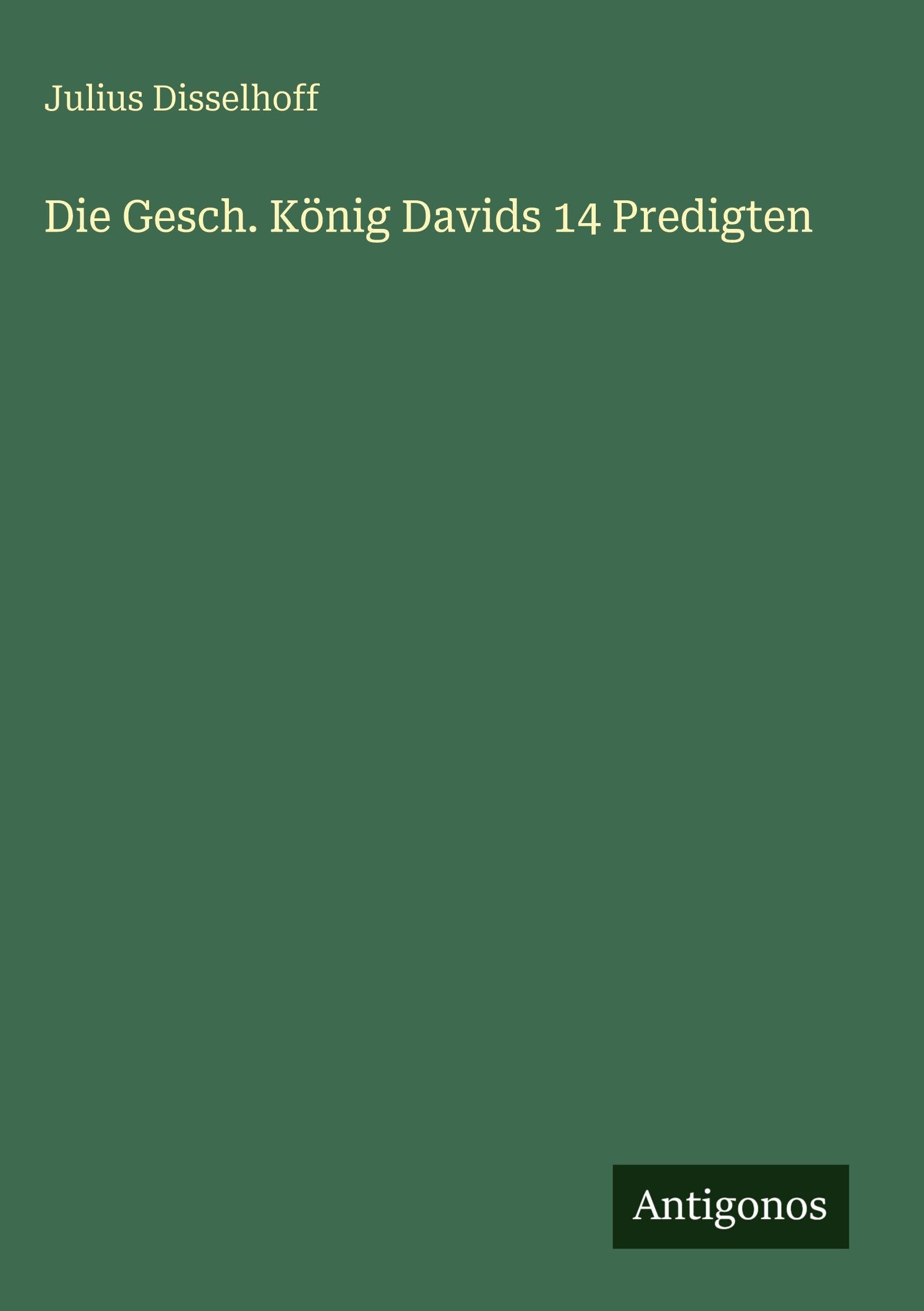 Die Gesch. König Davids 14 Predigten