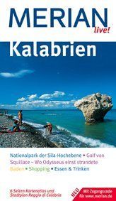 Kalabrien: Nationalpark der Sila-Hochebene. Golf von Seqillace - Wo Odysseus einst strandete. Baden. Shopping. Essen & Trinken. Mit Zugangscode für www.merian.de