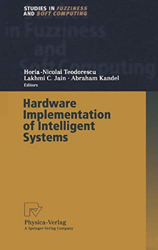 Hardware Implementation of Intelligent Systems (Studies in Fuzziness and Soft Computing Vol. 74) (Studies in Fuzziness and Soft Computing, 74, Band 74)