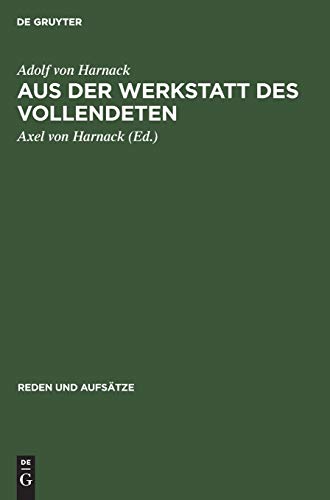 Aus der Werkstatt des Vollendeten - Als Abschluss seiner Reden und Aufsätze