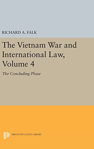 The Vietnam War and International Law, Volume 4: The Concluding Phase (American Society of International Law: Princeton Legacy Library, Band 4)