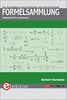 Formelsammlung: Das Taschenbuch für Elektronik und Elektrotechnik