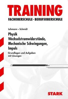 Abitur-Training Physik: Wechselstromwiderstände · Mechanische Schwingungen · Impuls: Technik 12. Klasse