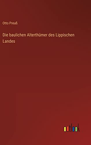 Die baulichen Alterthümer des Lippischen Landes