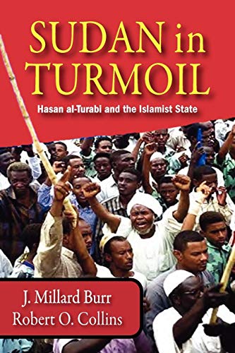 Sudan in Turmoil: Hasan al-Turabi and the Islamist State, 1889-2003