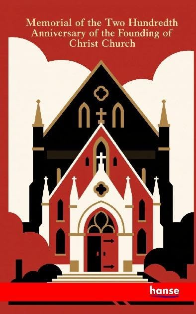 Memorial of the Two Hundredth Anniversary of the Founding of Christ Church: DE