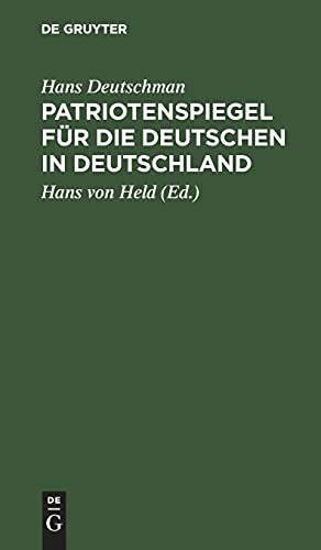 Patriotenspiegel für die Deutschen in Deutschland: Ein Angebinde für Bonaparte, bey seiner Kayserkrönung