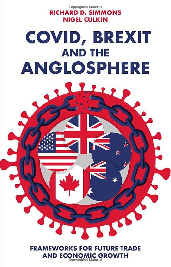 Covid, Brexit and the Anglosphere: Frameworks for Future Trade and Economic Growth