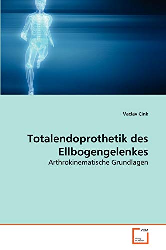 Totalendoprothetik des Ellbogengelenkes: Arthrokinematische Grundlagen