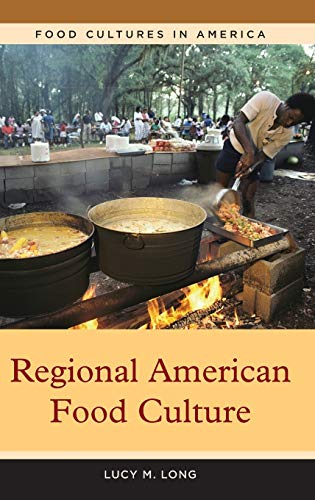 Regional American Food Culture (Food Cultures in America)