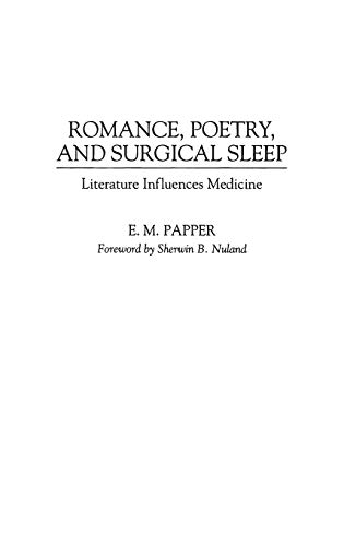 Romance, Poetry, and Surgical Sleep: Literature Influences Medicine (Contributions in Medical Studies)