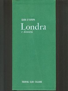 Londra e dintorni (Guide verdi d'Europa)