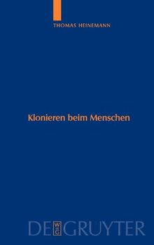 Klonieren beim Menschen: Analyse Des Methodenspektrums Und Internationaler Vergleich Der Ethischen Bewertungskriterien (Studien Zu Wissenschaft Und Ethik)