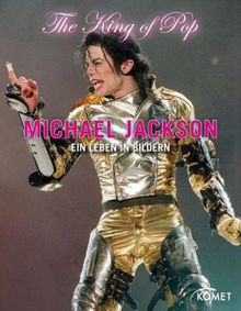Michael Jackson - The King of Pop - Ein Leben in Bildern