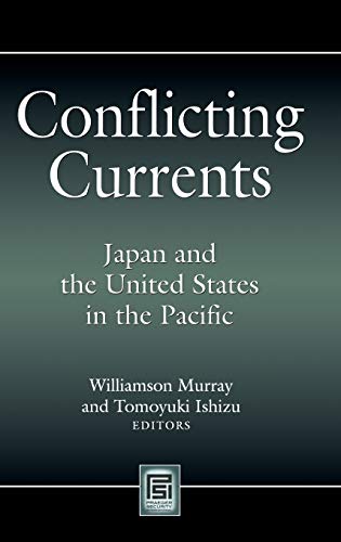 Conflicting Currents: Japan and the United States in the Pacific (Praeger Security International)