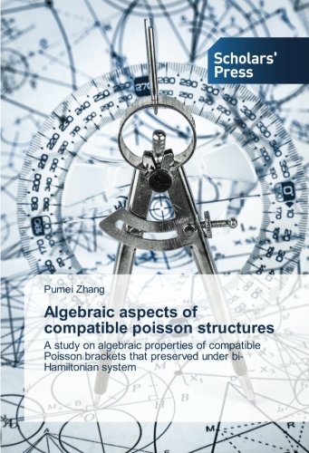 Algebraic aspects of compatible poisson structures: A study on algebraic properties of compatible Poisson brackets that preserved under bi-Hamiltonian system