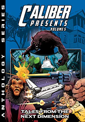 Caliber Presents - Volume 5: Tales From The Next Dimension