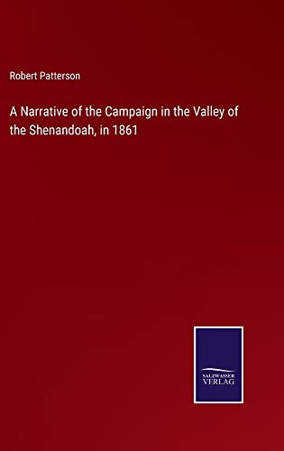 A Narrative of the Campaign in the Valley of the Shenandoah, in 1861