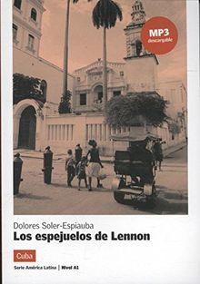Los espejuelos de Lennon : Cuba : nivel A1
